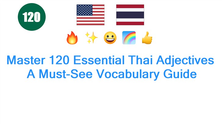 Master 120 Essential Thai Adjectives: A Must-See Vocabulary Guide